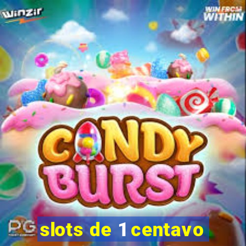 slots de 1 centavo